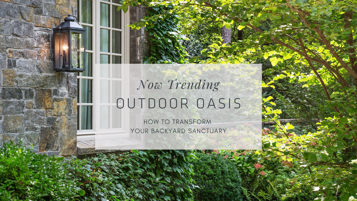 Outdoor Oasis: How to Transform Your Backyard Sanctuary